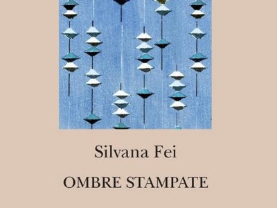 Silvana Fei: Ombre stampate (Editoriale Scientifica), di Daniela&nbsp;Marra