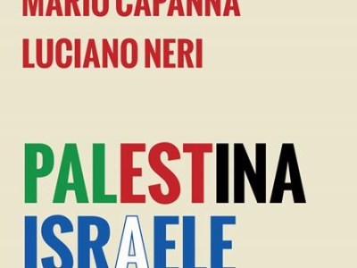 Mario Capanna e Luciano Neri a Napoli giovedì 16 maggio per “Palestina Israele”