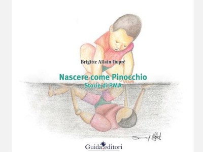 Brigitte Allain-Dupré: “Nascere come Pinocchio. Storie di PMA” (Guida Editori), di Amedeo&nbsp;Borzillo