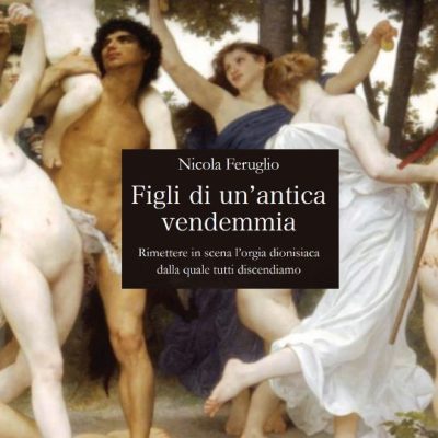 La poesia prometeica di Feruglio (“Figli di un’antica vendemmia”), di Eloisa&nbsp;Ticozzi