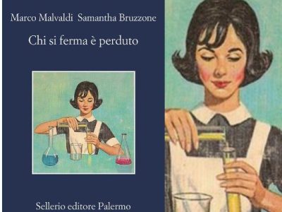 Marco Malvaldi e Samantha Bruzzone: “Chi si ferma è perduto” (Sellerio), di Carlotta&nbsp;Lini