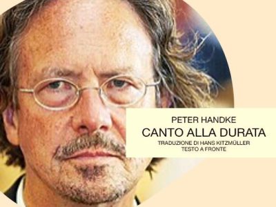 Peter Handke: “Canto alla durata” (Einaudi, trad.Hans Kitzmueller) – Maurizia&nbsp;Maiano