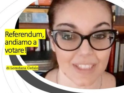 “Referendum, andiamo a votare!”, di Loredana Cefalo&nbsp;(video)