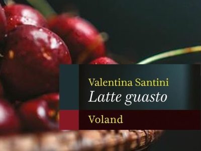 Valentina Santini: “Latte guasto” (Voland, 2025), di Valeria&nbsp;Jacobacci