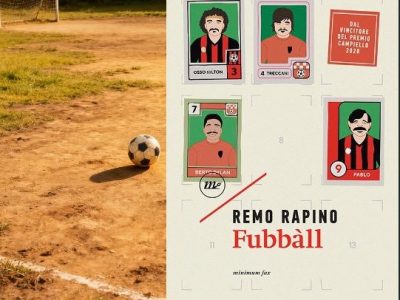 Remo Rapino: “Fubbàll” (Minimum Fax), di Gigi&nbsp;Agnano
