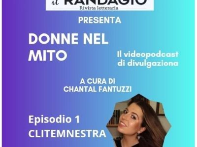 “Donne nel mito”, il videopodcast a cura di Chantal Fantuzzi – Puntata 1:&nbsp;Clitemnestra